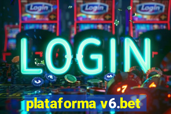 plataforma v6.bet